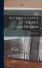 Image for An Autobiography of the Rev. Josiah Henson