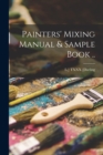Image for Painters&#39; Mixing Manual &amp; Sample Book ..