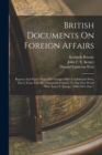 Image for British Documents On Foreign Affairs : Reports And Papers From The Foreign Office Confidential Print. Part I, From The Mid-nineteenth Century To The First World War. Series F, Europe, 1848-1914, Part 