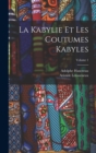 Image for La Kabylie Et Les Coutumes Kabyles; Volume 1