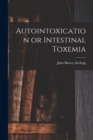 Image for Autointoxication or Intestinal Toxemia