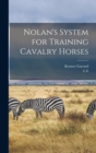 Image for Nolan&#39;s System for Training Cavalry Horses