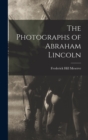 Image for The Photographs of Abraham Lincoln