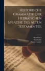 Image for Historische Grammatik der hebraischen Sprache des Alten Testamentes;
