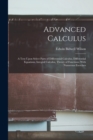 Image for Advanced Calculus : A Text Upon Select Parts of Differential Calculus, Differential Equations, Integral Calculus, Theory of Functions; With Numerous Exercises