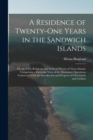 Image for A Residence of Twenty-One Years in the Sandwich Islands : Or, the Civil, Religious, and Political History of Those Islands: Comprising a Particular View of the Missionary Operations Connected With the