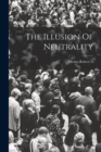 Image for The Illusion Of Neutrality