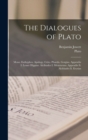 Image for The Dialogues of Plato : Meno. Euthyphro. Apology. Crito. Phaedo. Gorgias. Appendix I: Lesser Hippias. Alcibiades I. Menexenus. Appendix Ii: Alcibiades Ii. Eryxias
