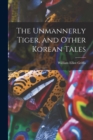 Image for The Unmannerly Tiger, and Other Korean Tales