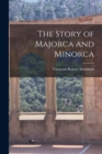 Image for The Story of Majorca and Minorca