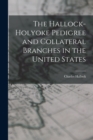 Image for The Hallock-Holyoke Pedigree and Collateral Branches in the United States