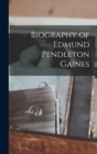 Image for Biography of Edmund Pendleton Gaines