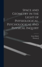 Image for Space and Geometry in the Light of Physiological, Psychological and Physical Inquiry