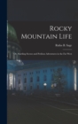 Image for Rocky Mountain Life; or, Startling Scenes and Perilous Adventures in the far West