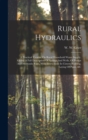 Image for Rural Hydraulics : A Practical Treatise On Rural Household Water Supply. Giving A Full Description Of Springs And Wells, Of Pumps And Hydraulic Ram, With Instructions In Cistern Building, Laying Of Pi