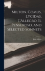 Image for Milton. Comus, Lycidas, L&#39;Allegro, Il Penseroso, and Selected Sonnets
