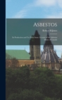 Image for Asbestos : Its Production and Use With Some Account of the Asbestos Mines of Canada