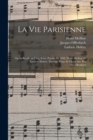 Image for La vie parisienne : Opera-bouffe en cinq actes. Paroles de MM. Henri Meilhac et Ludovic Halevy. Partition piano et chant arr. par VictorBoullard