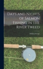 Image for Days and Nights of Salmon Fishing in the River Tweed