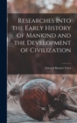 Image for Researches Into the Early History of Mankind and the Development of Civilization