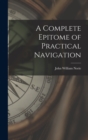 Image for A Complete Epitome of Practical Navigation