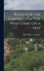 Image for Rules for the Conduct of the War-game on a Map