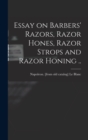Image for Essay on Barbers&#39; Razors, Razor Hones, Razor Strops and Razor Honing ..