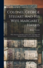 Image for Colonel George Steuart And His Wife Margaret Harris : Their Ancestors And Descendants With Appendixes Of Related Families, A Genealogical History