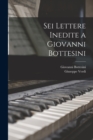 Image for Sei Lettere Inedite a Giovanni Bottesini
