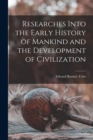 Image for Researches Into the Early History of Mankind and the Development of Civilization