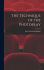 Image for The Technique of the Photoplay