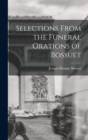 Image for Selections From the Funeral Orations of Bossuet