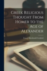 Image for Greek Religious Thought From Homer to the age of Alexander