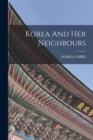Image for Korea And Her Neighbours
