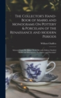 Image for The Collector&#39;s Hand-Book of Marks and Monograms On Pottery &amp; Porcelain of the Renaissance and Modern Periods