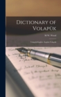 Image for Dictionary of Volapuk : Volapuk-English, English-Volapuk