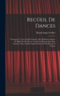 Image for Recueil De Dances : Contenant Un Tres Grand Nombres, Des Meillieures Entrees De Ballet De Mr. Pecour, Tant Pour Homme Que Pour Femmes, Dont La Plus Grande Partie Ont Ete Dancees A L&#39;opera