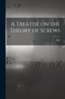 Image for A Treatise on the Theory of Screws