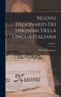 Image for Nuovo Dizionario Dei Sinonimi Della Lingua Italiana; Volume 1