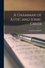 Image for A Grammar of Attic and Ionic Greek