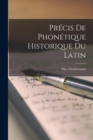 Image for Precis De Phonetique Historique Du Latin
