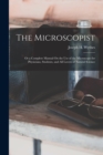 Image for The Microscopist; Or a Complete Manual On the Use of the Microscope for Physicians, Students, and All Lovers of Natural Science