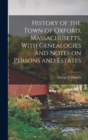 Image for History of the Town of Oxford, Massachusetts, With Genealogies and Notes on Persons and Estates