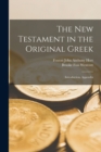 Image for The New Testament in the Original Greek : Introduction, Appendix