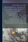 Image for Historical and Biographical Annals of Columbia and Montour Counties, Pennsylvania, Containing a Concise History of the Two Counties and a Genealogical and Biographical Record of Representative Familie