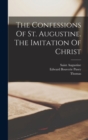 Image for The Confessions Of St. Augustine. The Imitation Of Christ