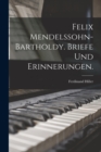 Image for Felix Mendelssohn-Bartholdy. Briefe und Erinnerungen.