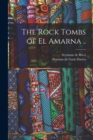 Image for The Rock Tombs of El Amarna ..