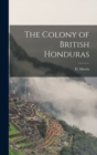 Image for The Colony of British Honduras