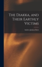 Image for The Diakka, and Their Earthly Victims